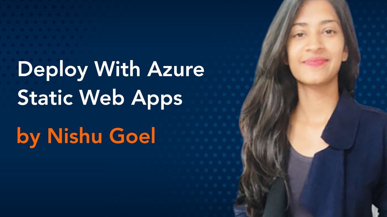 Video thumbnail for Deploy With Azure Static Web Appsby by Nishu Goel  || Azure Virtual Conference