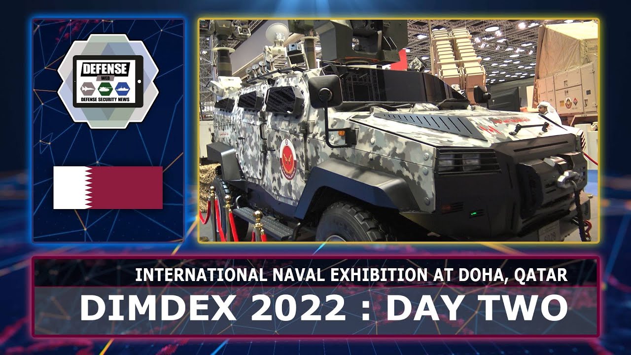 'Video thumbnail for DIMDEX 2022 Day 2 naval land industry Doha International Maritime Defence Exhibition Qatar'