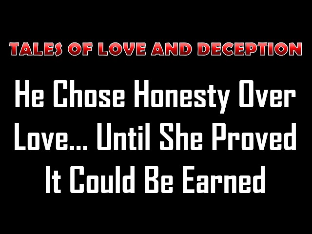 Video thumbnail for He Chose Honesty Over Love… Until She Proved It Could Be Earned | Romance Story