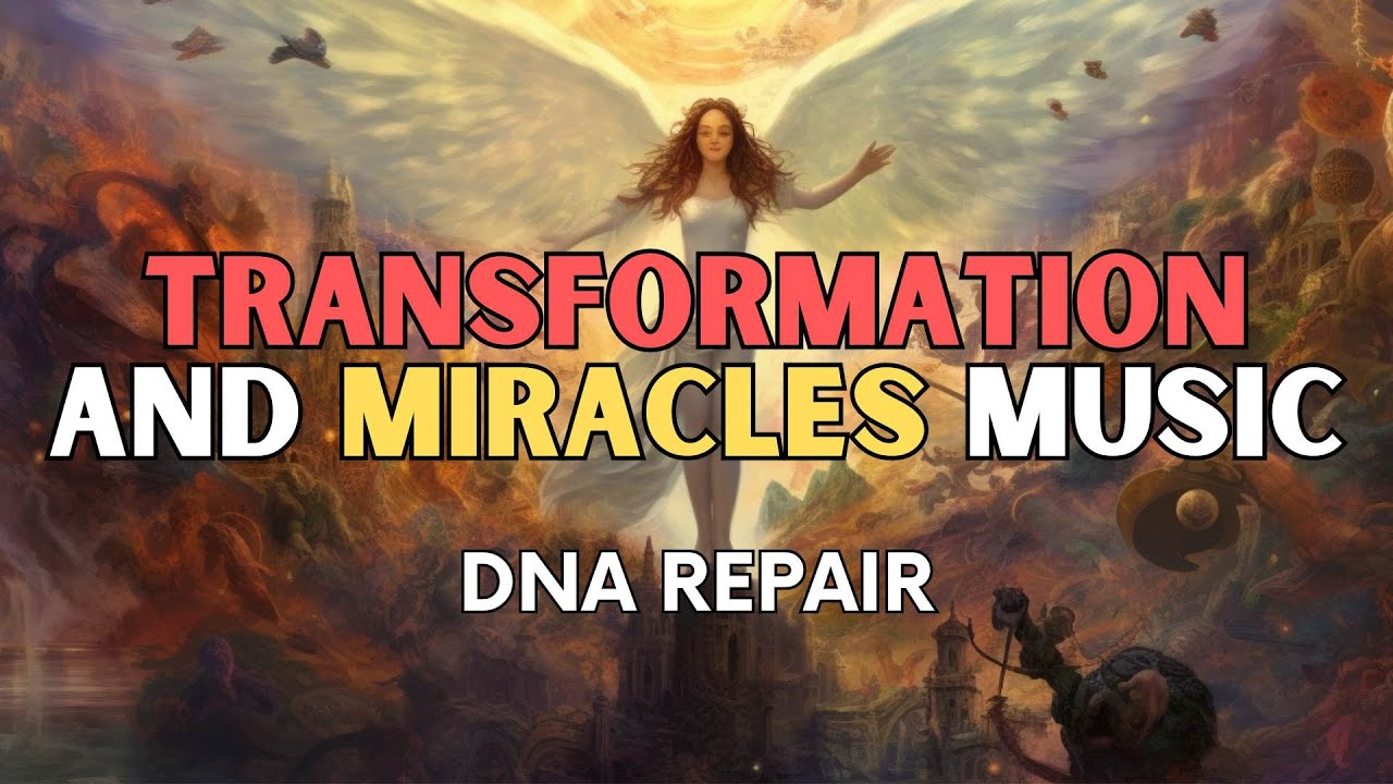 Video thumbnail for Transformation and Miracles Music (DNA Repair)