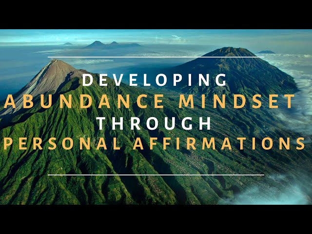 Video thumbnail for How to Develop an Abundance Mindset Using Personal Affirmations