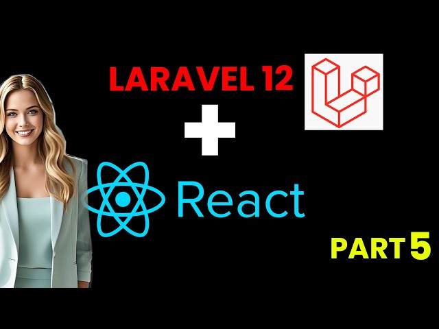 Video thumbnail for Build Laravel 12 React Project from SCRATCH in 2025! | Part 5