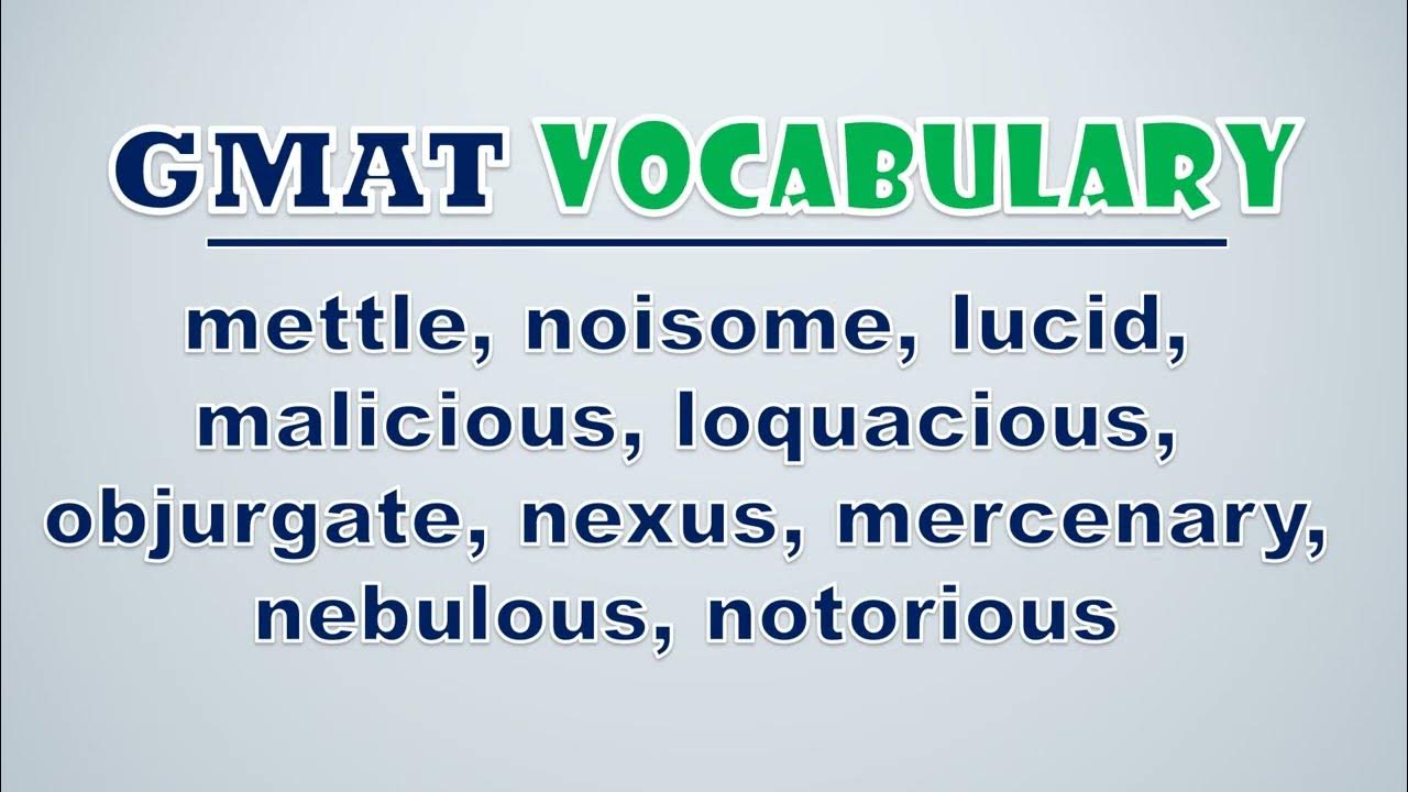 'Video thumbnail for GMAT Vocabulary: Mettle, Noisome, Lucid, Malicious, Loquacious, Objurgate, Nexus, Mercenary'