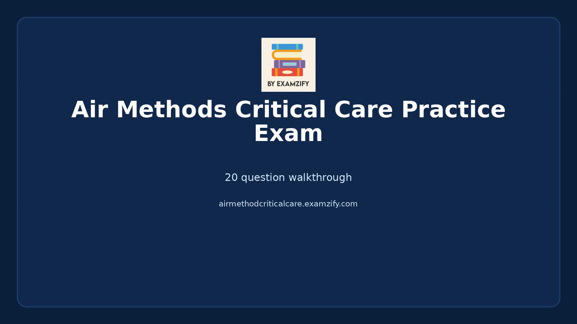 Video thumbnail for Air Methods Critical Care Practice Exam