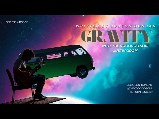 Video thumbnail for Gravity Written By Judson Duncan with Music by The Voodoo Soul, Justin Odom