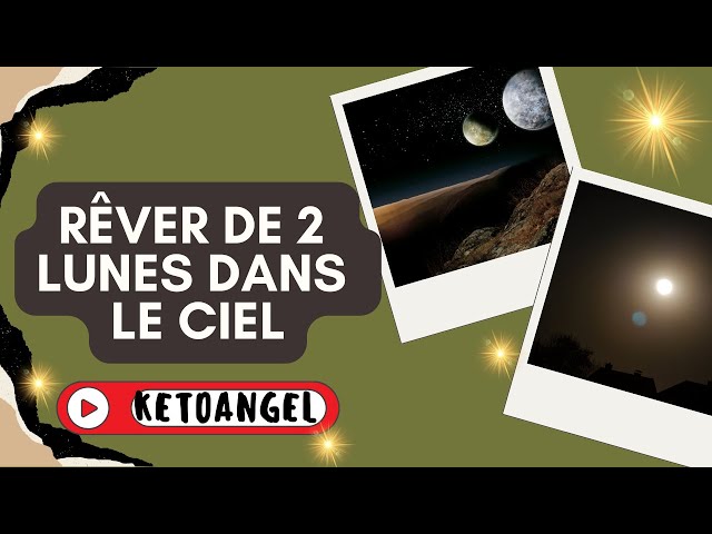 'Video thumbnail for Rêver de 2 lunes dans le ciel : interprétation en islam et signification spirituelle'