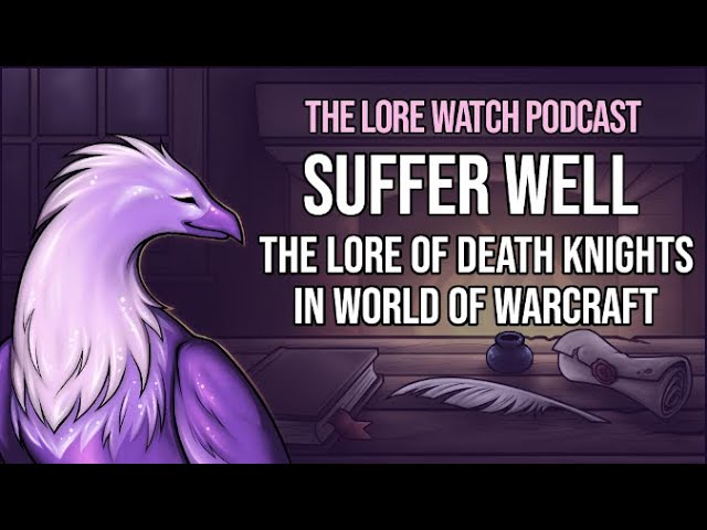 Video thumbnail for Suffer well: the lore of Death Knights in World of Warcraft