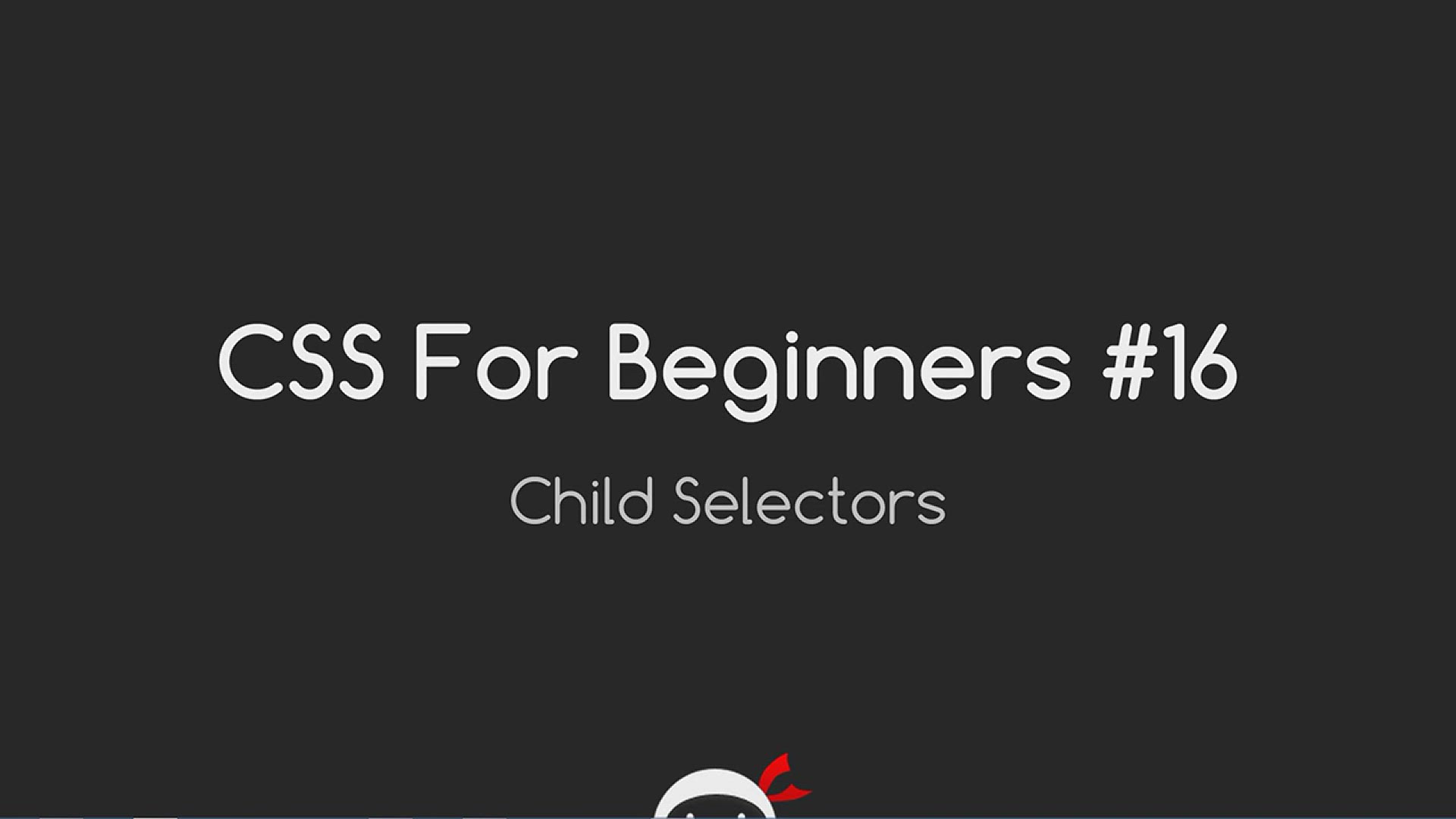 'Video thumbnail for CSS Tutorial For Beginners 16 - Child Selectors'