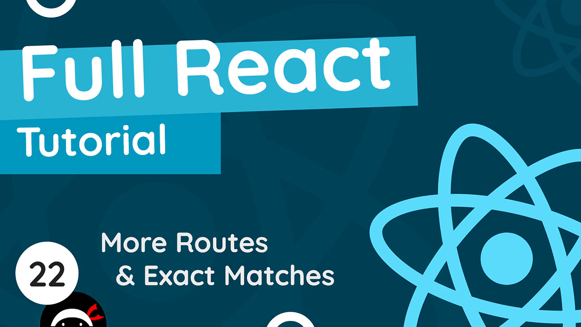 'Video thumbnail for Full React Tutorial #22 - Exact Match Routes'