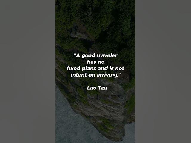 Video thumbnail for A good traveler has no fixed plans and is not intent on arriving...#zenquotes #shorts #lifesjourney