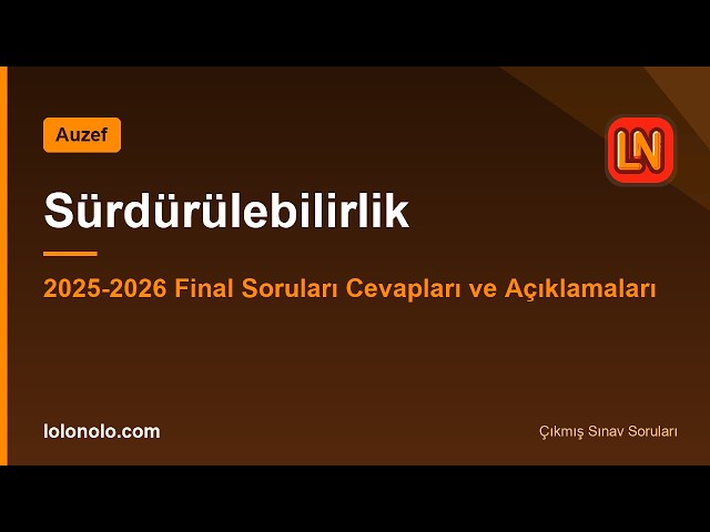 Video thumbnail for Sürdürülebilirlik 2025-2026 Final Soruları