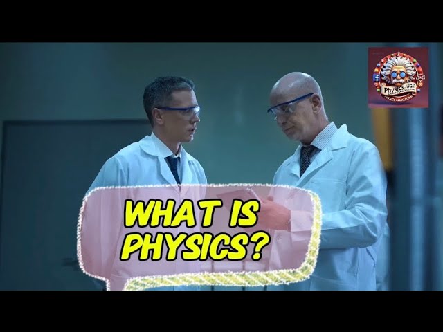 Video thumbnail for What is Physics?