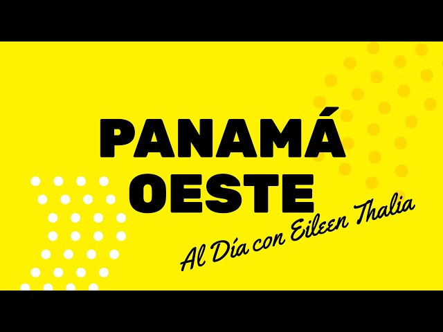 Video thumbnail for Transmisión especial: Panamá Oeste al Día