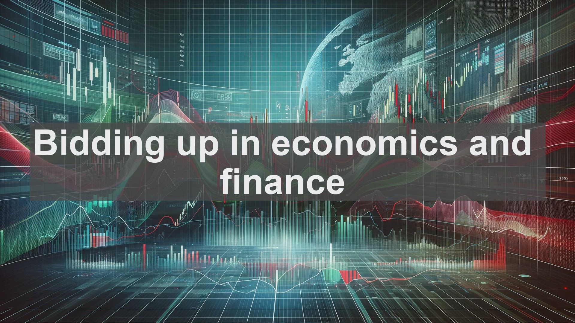 'Video thumbnail for Bidding up in economics and finance'