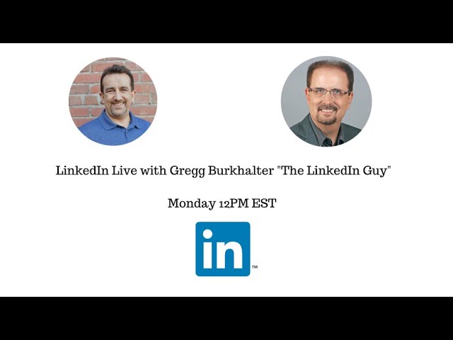 Video thumbnail for LinkedIn Live with Gregg Burkhalter "The LinkedIn Guy"
