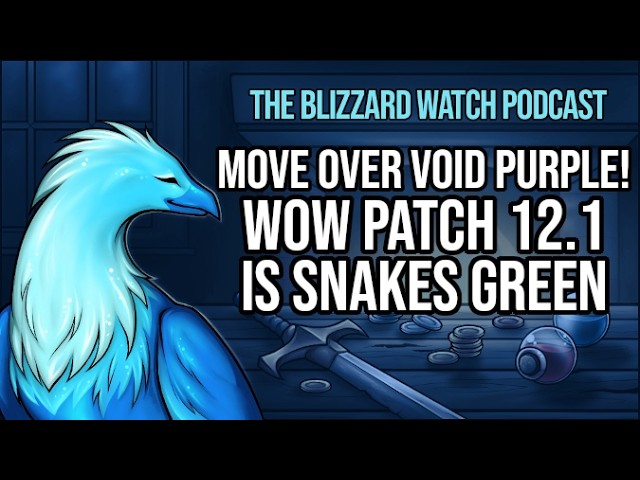 Video thumbnail for Move over void purple! WoW patch 12.1 is snakes green.