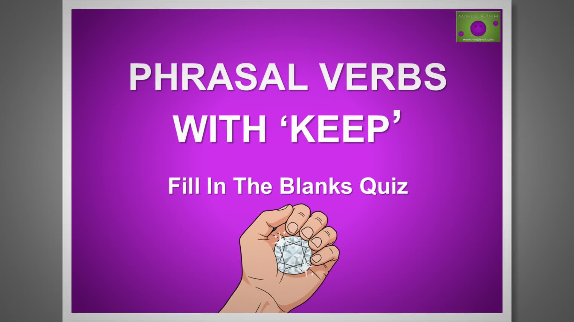 Video thumbnail for Phrasal Verbs with 'Keep': Fill in the Blanks Quiz #2