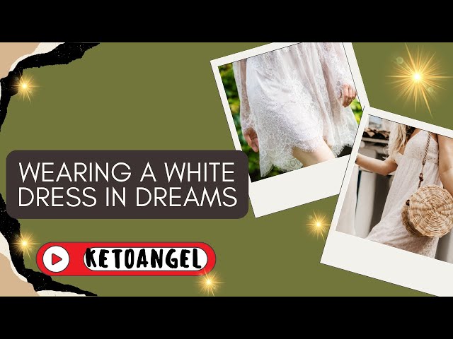 'Video thumbnail for What Does It Mean To Wearing a White Dress in a Dream'