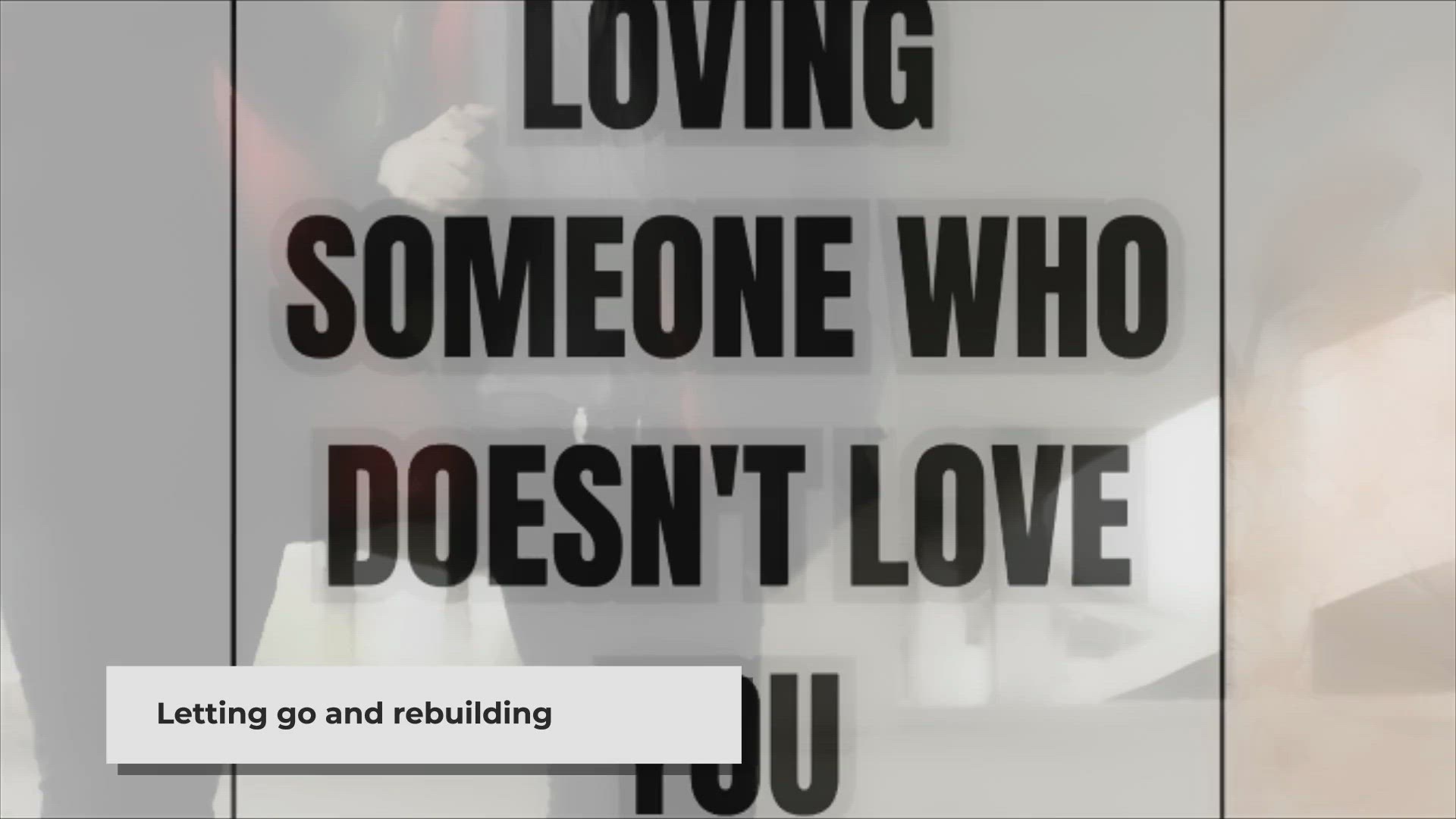 Video thumbnail for How To Stop Loving Someone Who Doesn't Love You