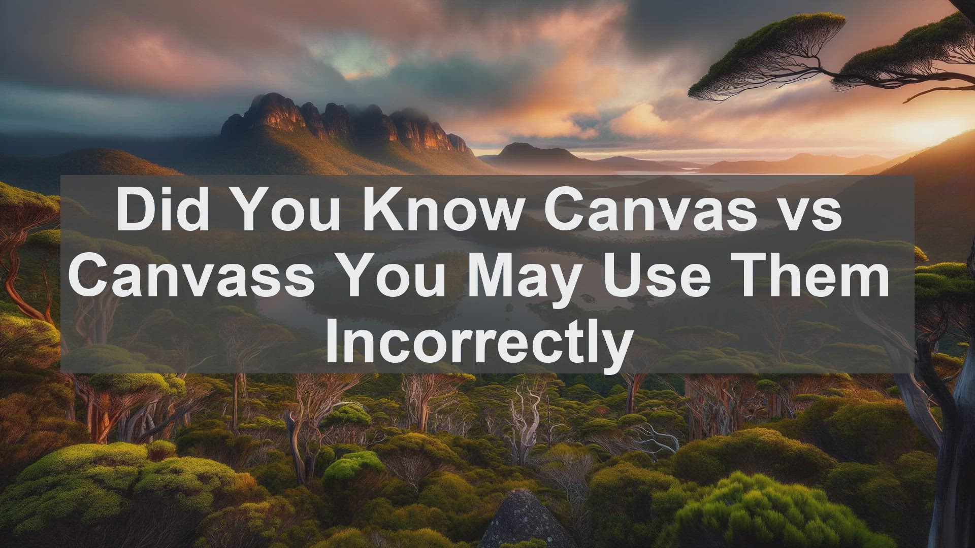 'Video thumbnail for Did You Know Canvas vs Canvass You May Use Them Incorrectly '
