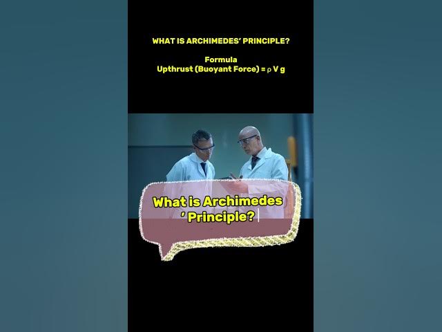 Video thumbnail for What is Archimedes’ Principle? #physics  #science #technology #youtubeshorts #ytshorts