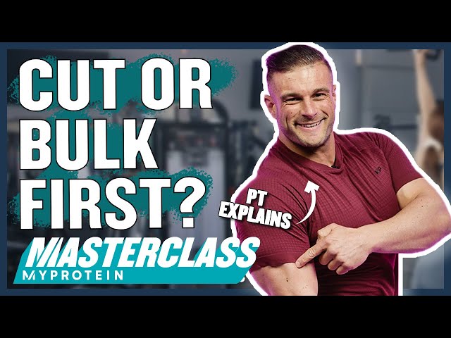 Video thumbnail for Should You Bulk or Cut First? How & When To Recomp | Masterclass | Myprotein