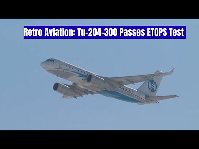 Video thumbnail for Tu-204-300 ETOPS-120 Certified | Historic 2015 Test Footage and Documentary