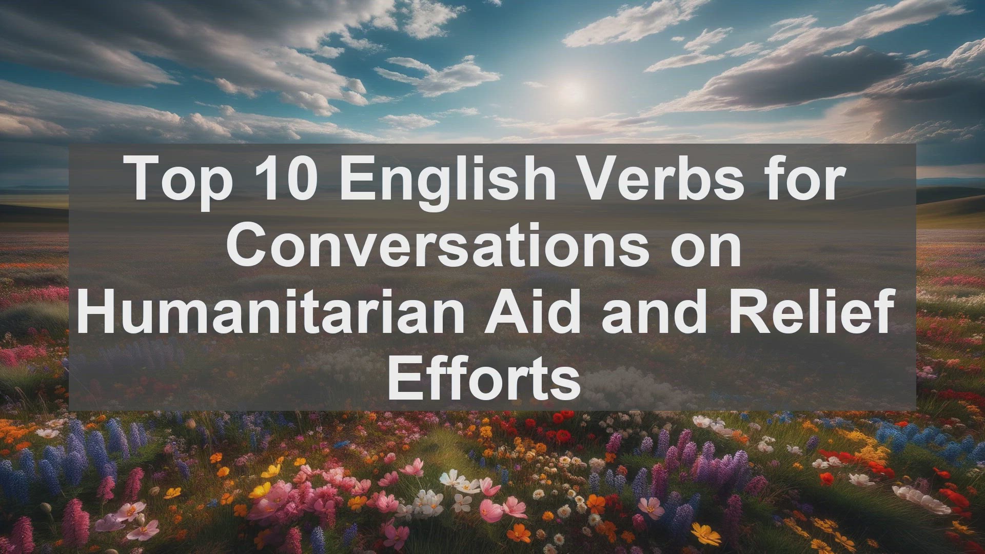 'Video thumbnail for Top 10 English Verbs for Conversations on Humanitarian Aid and Relief Efforts'