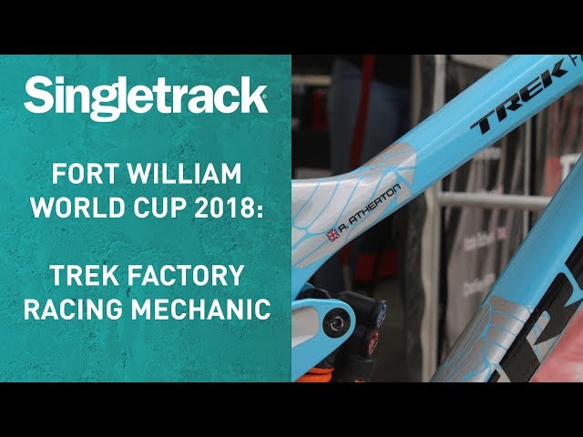 Video thumbnail for Trek Factory Racing Mechanic - Fort William World Cup 2018