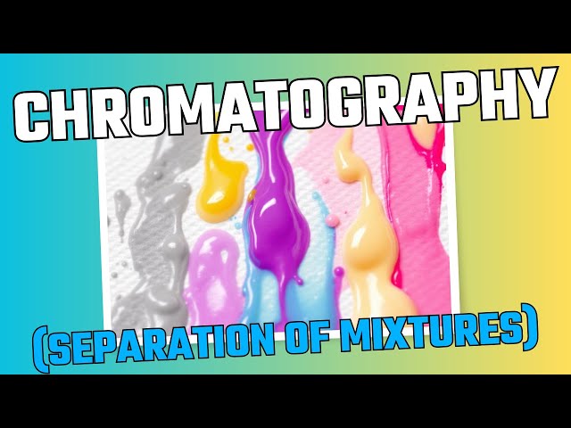 Video thumbnail for Chromatography (Separation Of Mixtures) Clarified