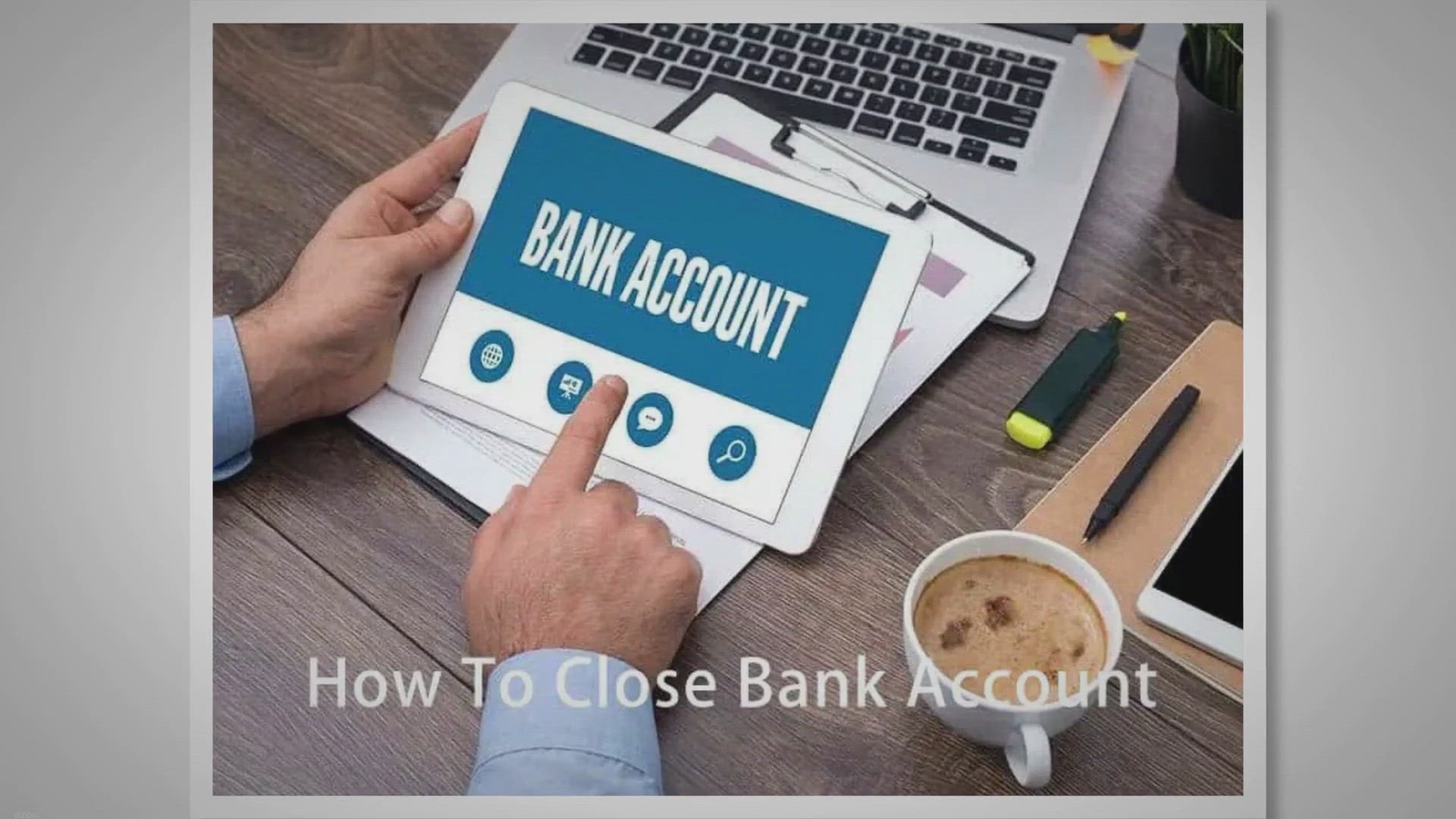 Video thumbnail for How To Close Bank Account? How To Write An Application