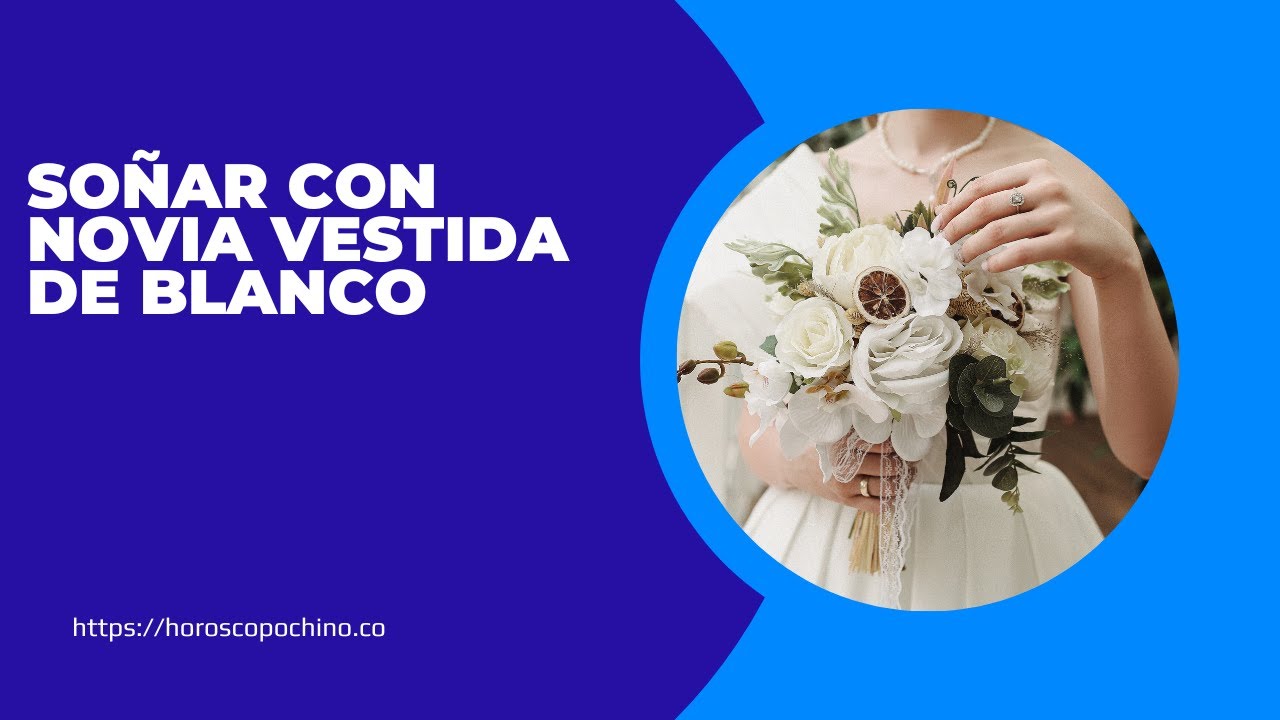 'Video thumbnail for Soñar con novia vestida de blanco, Interpretación video blog'