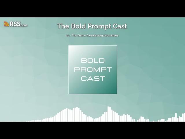 Video thumbnail for The Bold Prompt Cast 20 - The Game Awards 2025 Nominees