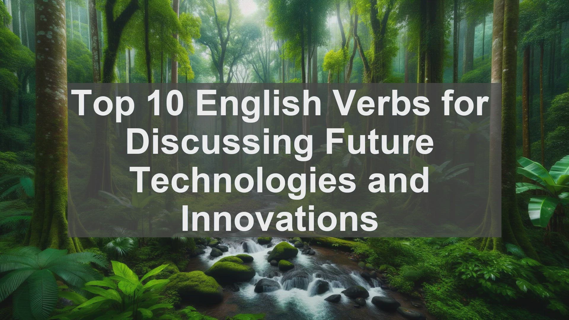 'Video thumbnail for Top 10 English Verbs for Discussing Future Technologies and Innovations'