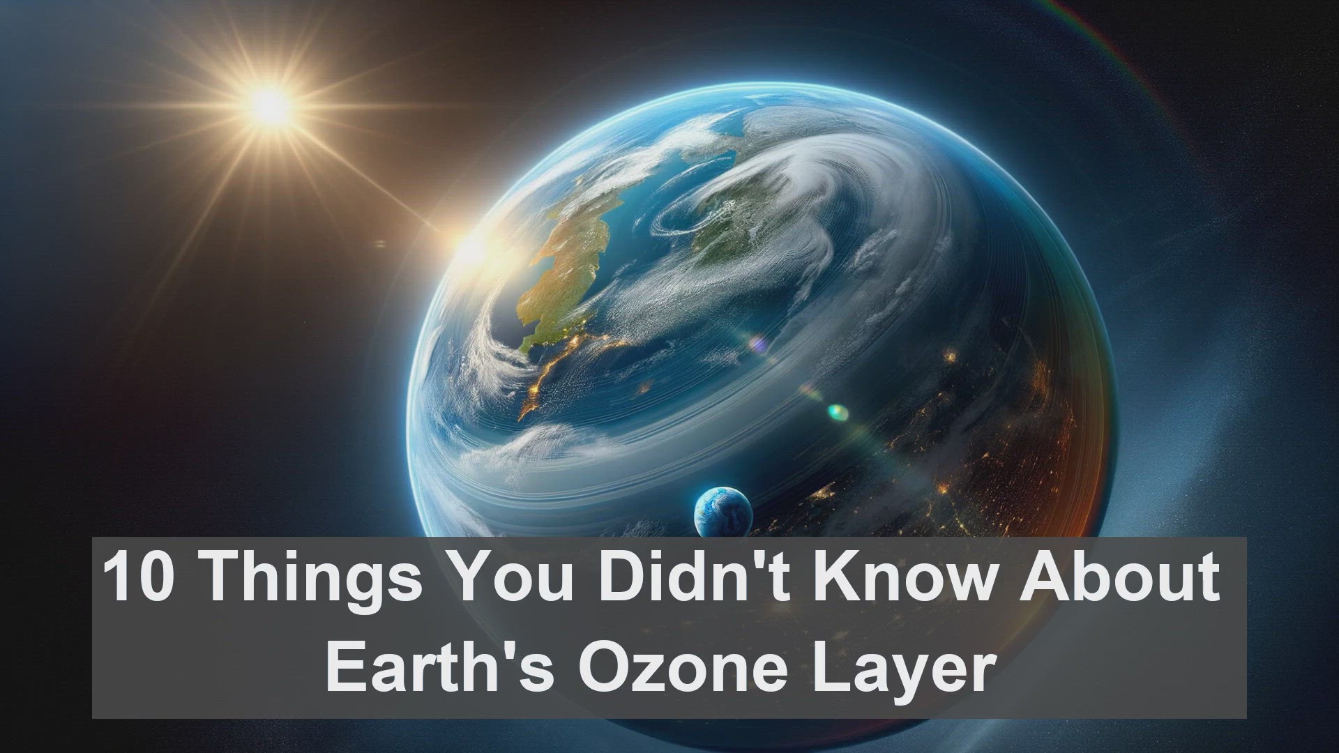 'Video thumbnail for 10 Things You Didn't Know About Earth's Ozone Layer'
