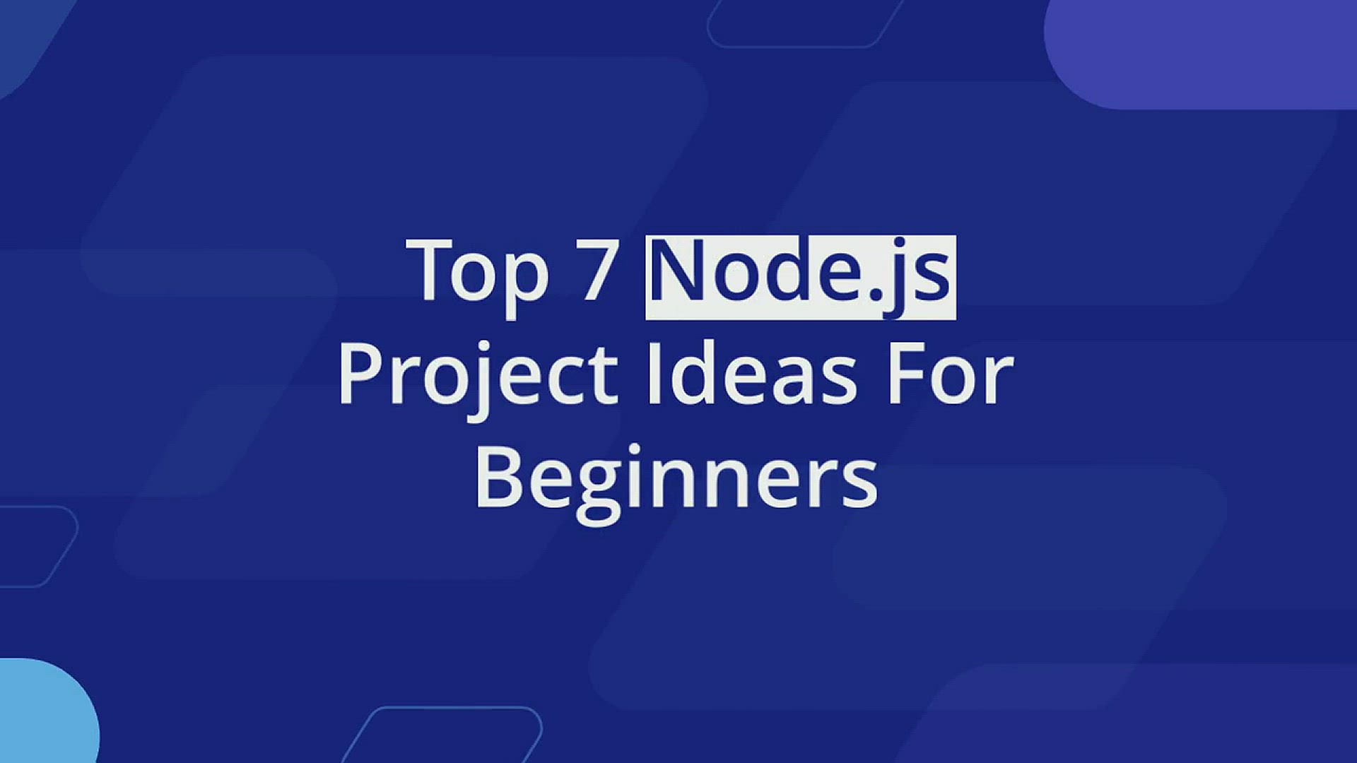'Video thumbnail for Top 7 Node.js Project Ideas For Beginners'