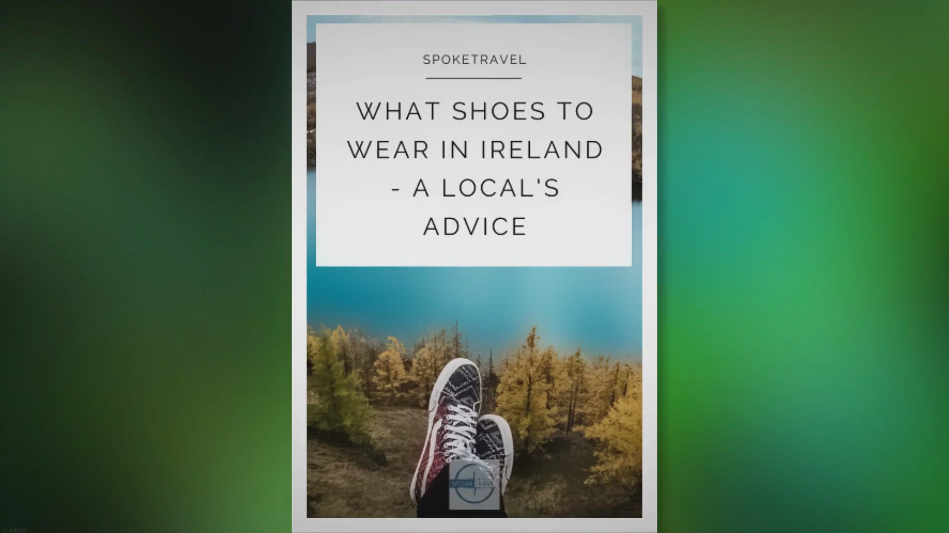 Video thumbnail for What Shoes to Wear in Ireland – A Local’s Advice