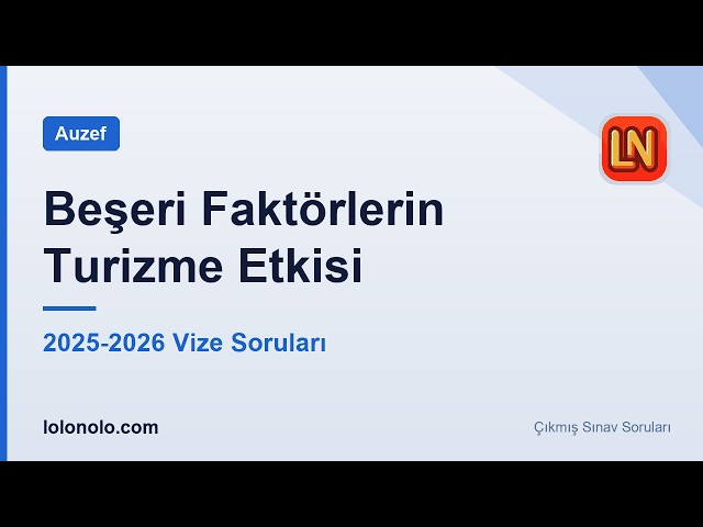 Video thumbnail for Beşeri Faktörlerin Turizme Etkisi 2025-2026 Vize Soruları
