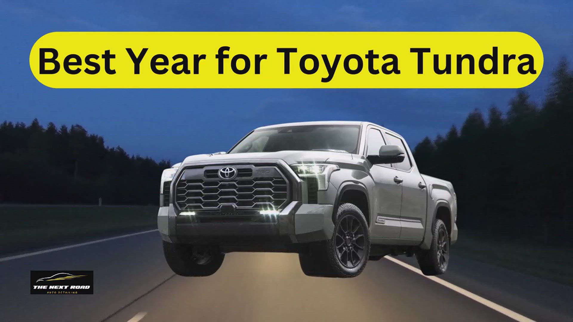 'Video thumbnail for The Best Year For Toyota Tundra'