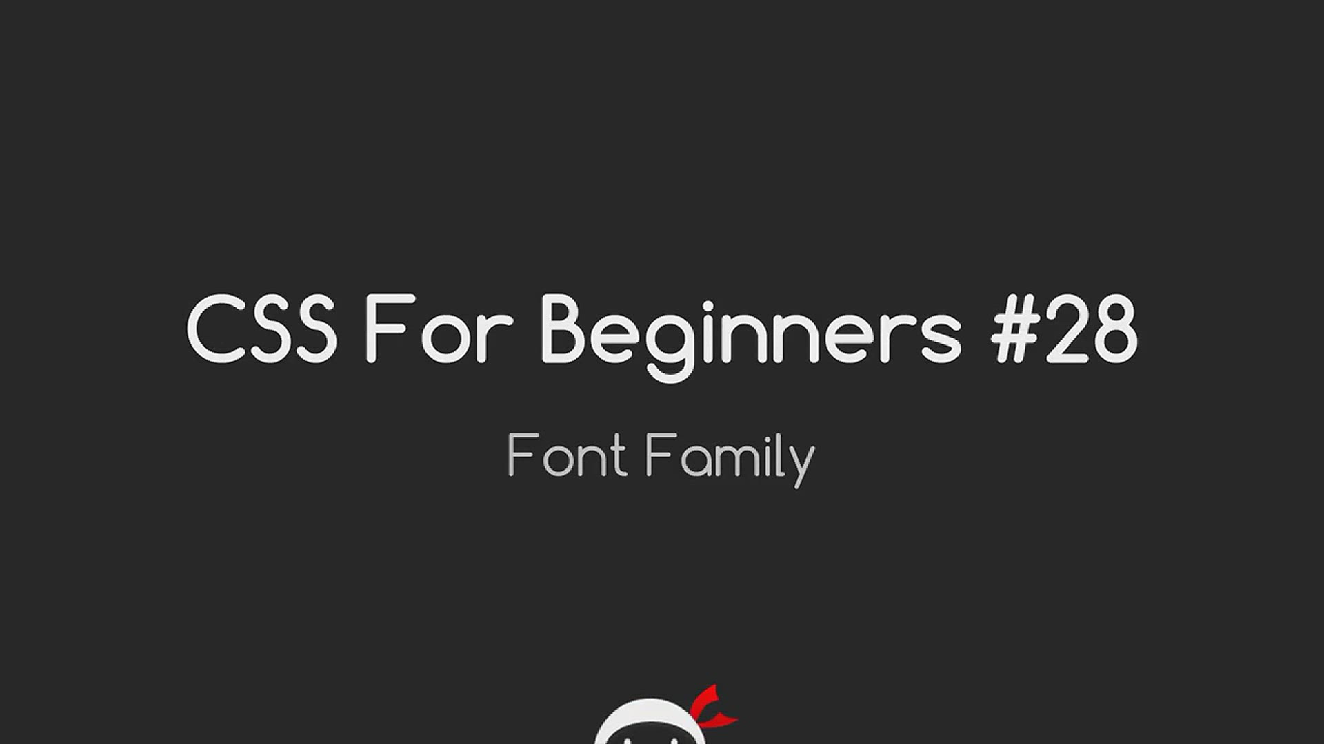 'Video thumbnail for CSS Tutorial For Beginners 28 - Font Family'