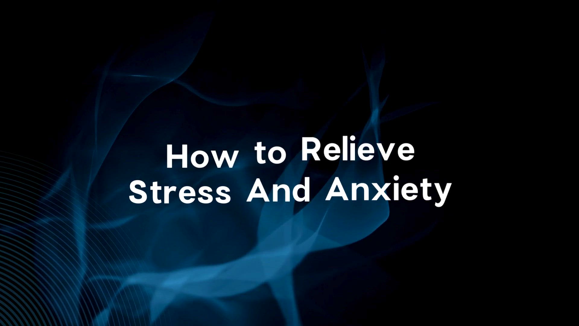Video thumbnail for How to Relieve Stress And Anxiety