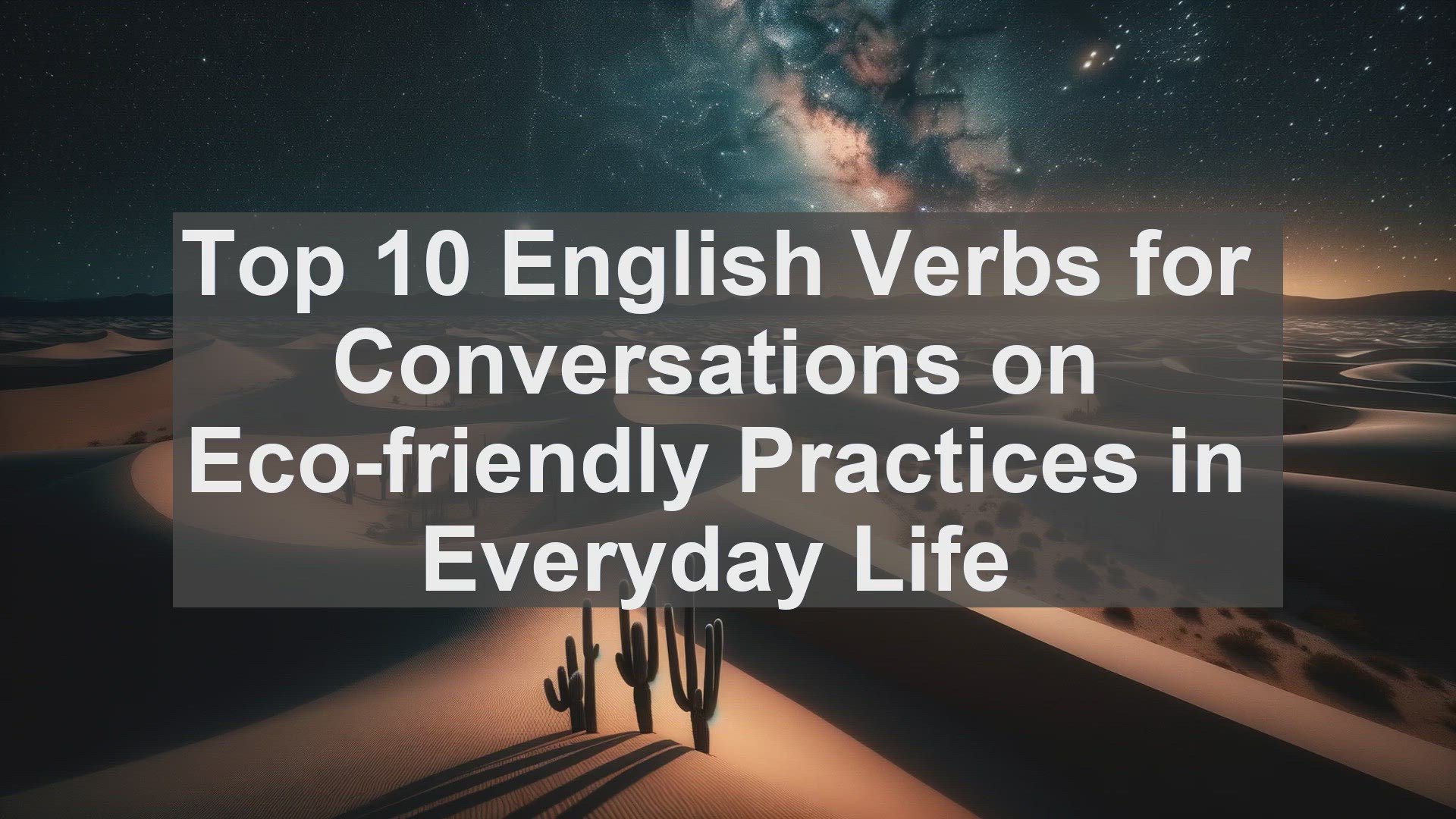 'Video thumbnail for Top 10 English Verbs for Conversations on Ecofriendly Practices in Everyday Life'
