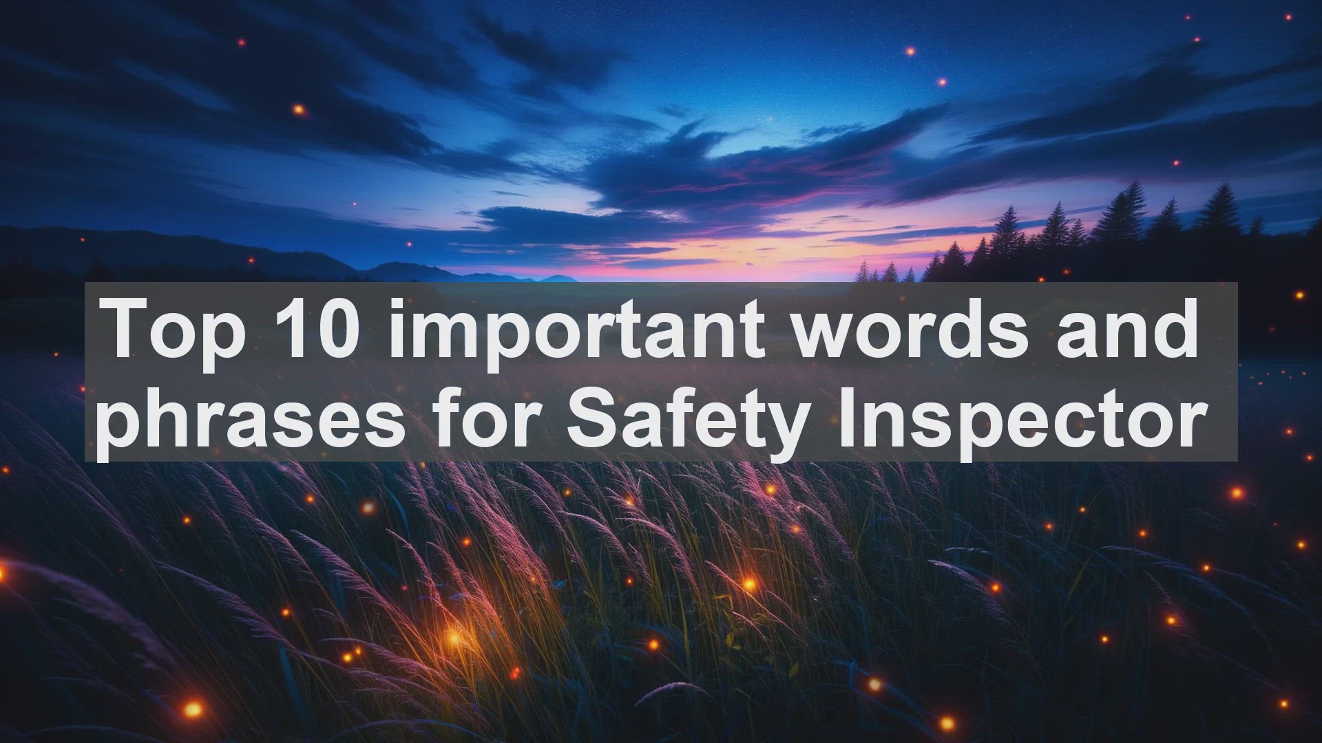 'Video thumbnail for Top 10 important words and phrases for Safety Inspector'