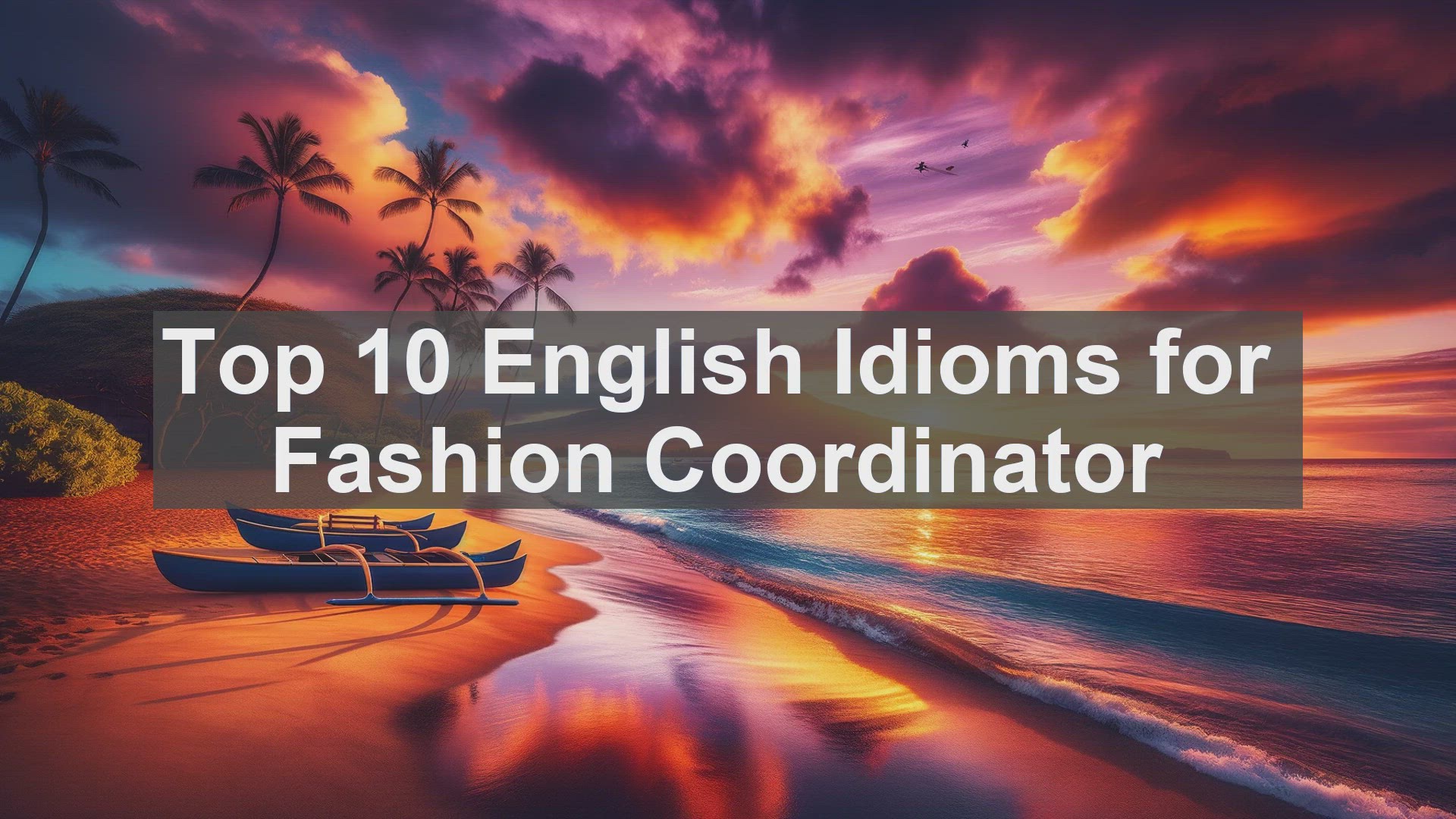 'Video thumbnail for Top 10 English Idioms for Fashion Coordinator'