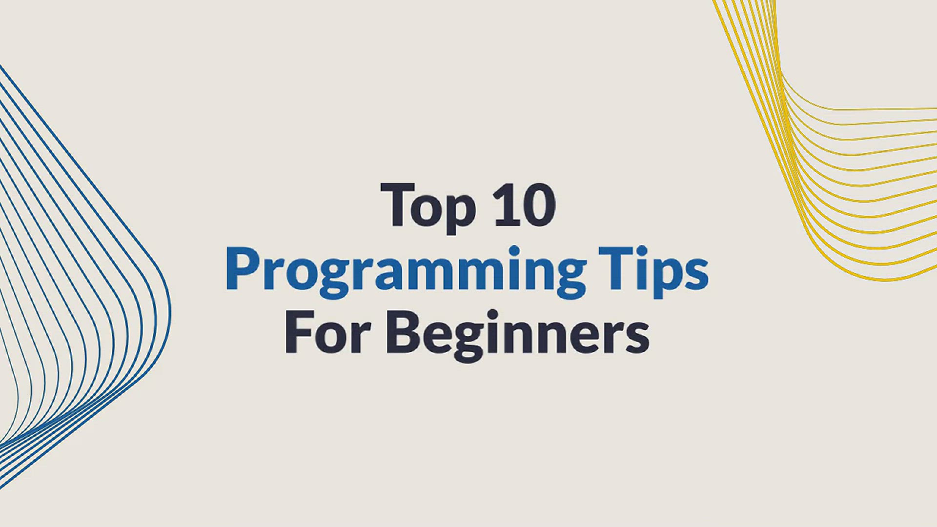 'Video thumbnail for Top 10 Programming Tips For Beginners'