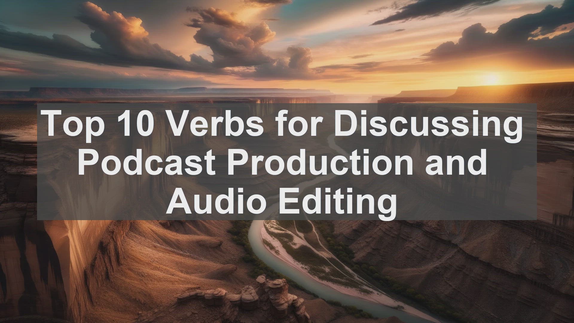'Video thumbnail for Top 10 Verbs for Discussing Podcast Production and Audio Editing'