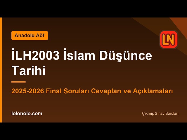 Video thumbnail for İLH2003 İslam Düşünce Tarihi 2025-2026 Final Soruları