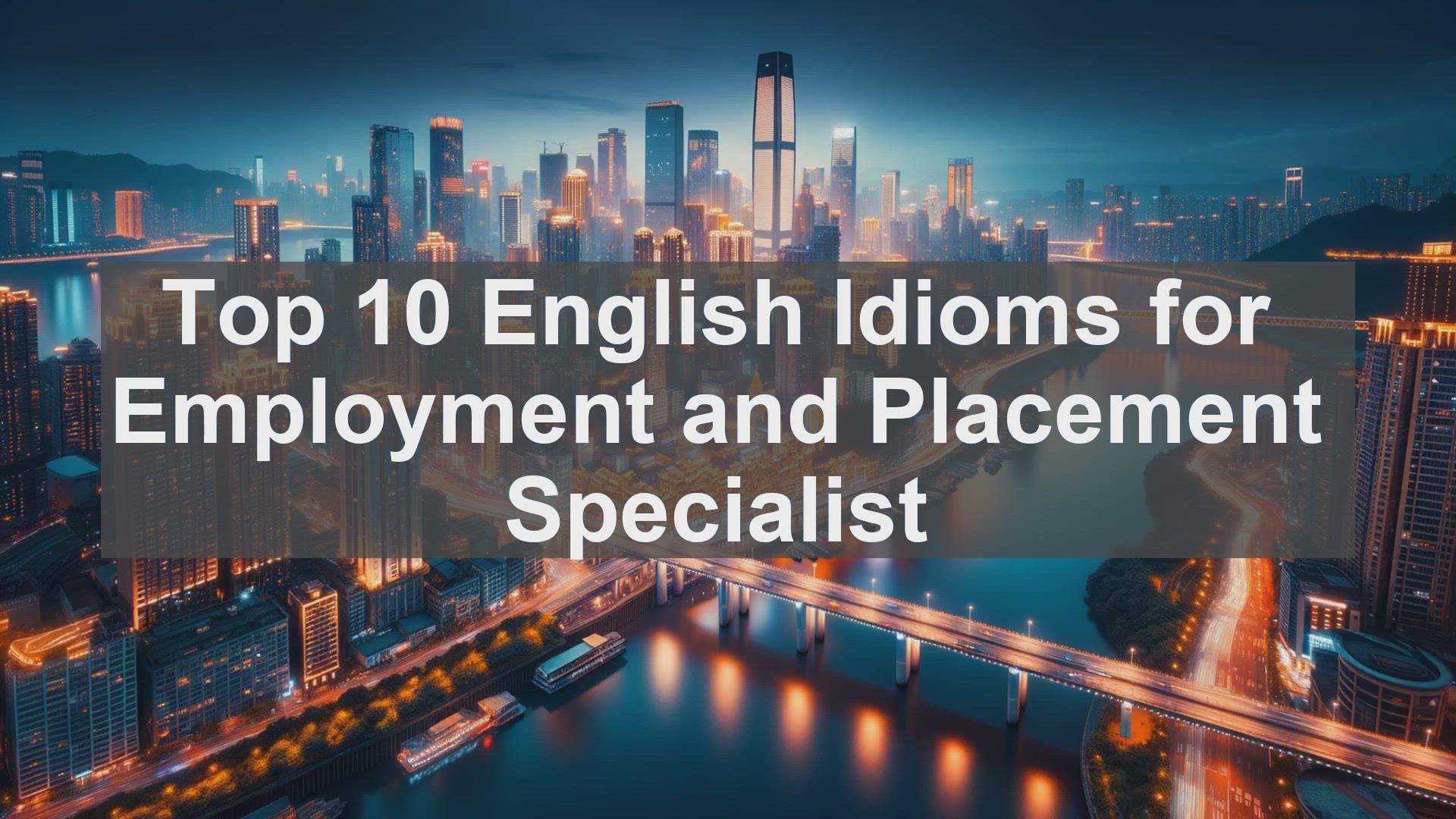 'Video thumbnail for Top 10 English Idioms for Employment and Placement Specialist'