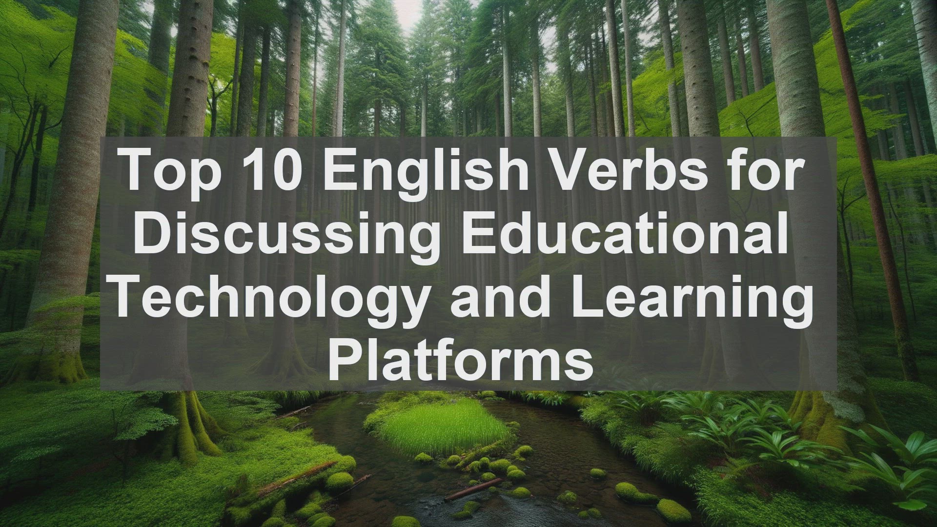 'Video thumbnail for Top 10 English Verbs for Discussing Educational Technology and Learning Platforms'