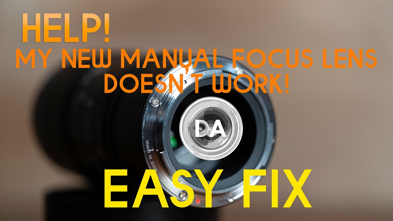 Video thumbnail for Help!  My New Manual Focus Lens Doesn't Work! EASY FIX